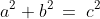 a^2 + b^2 \:=\:c^2